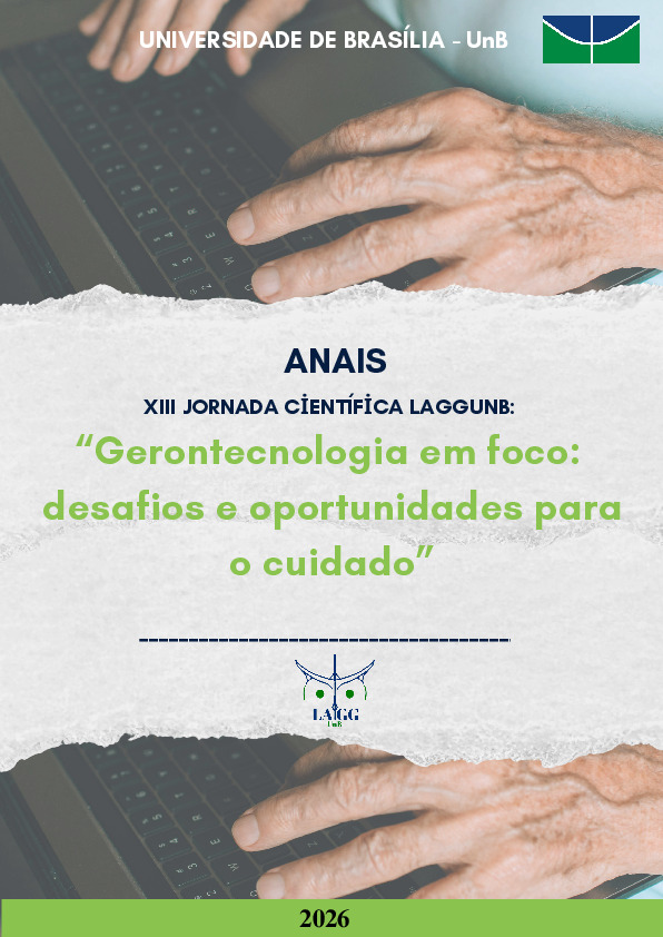 Anais XIII Jornada Científica LAGGUNB – Gerontecnologia em foco: desafios e oportunidades para o cuidado – Resumos da Universidade de Brasília