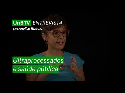 UnBTV Entrevista: impacto dos ultraprocessados na saúde pública