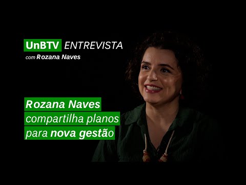 UnBTV Entrevista: Rozana Naves, reitora da UnB